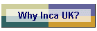 Why Inca UK?